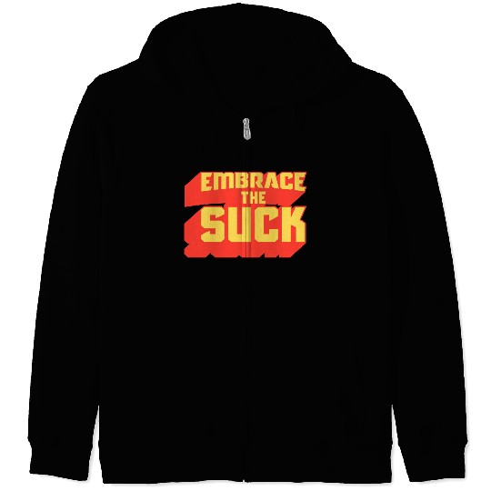 Embrace The Suck Acdefgh Zip Hoodies