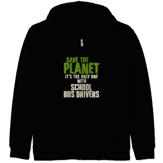 Save The Planet School Bus Driver Zip Hoodies