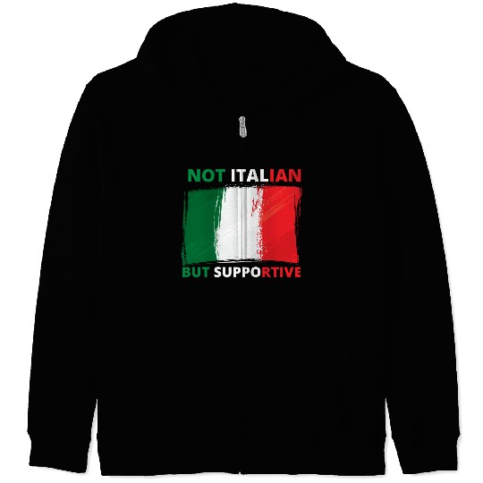Not Italian But Supportive Funny Zip Hoodies