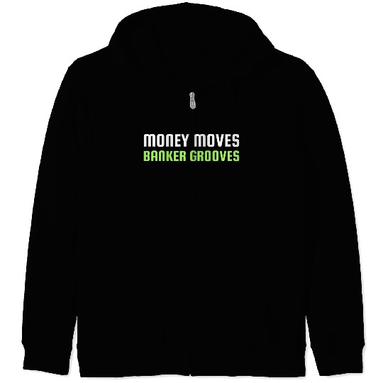 MONEY MOVES BANKER GROOVES Zip Hoodies