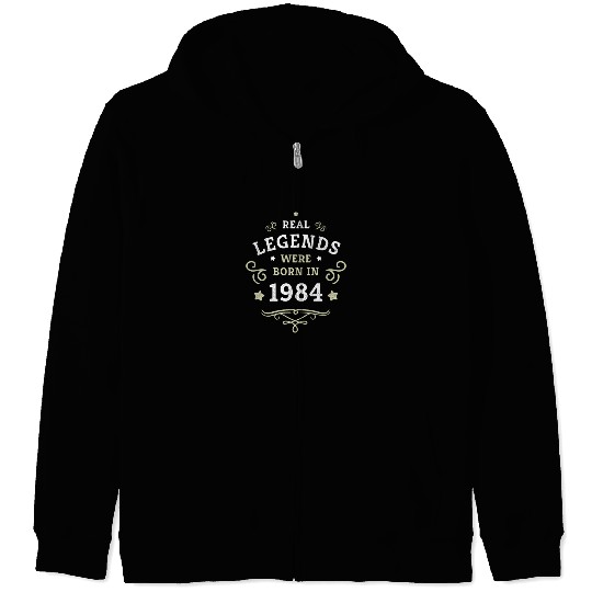 40th Birthday Gift Real Legends were born in 1984 Zip Hoodies