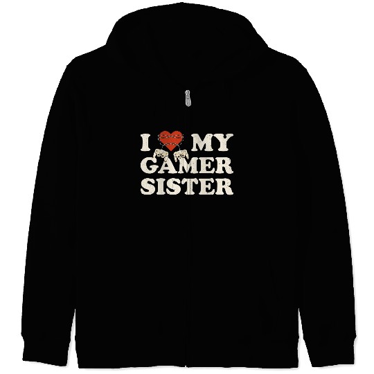 I Love My Gamer Sis - I Heart My Gamer Sister Zip Hoodies
