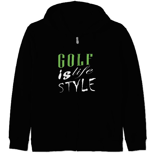 Golf Is Life Style Zip Hoodies