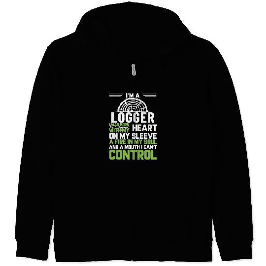 I m A Logger I Was Born With My Heart On My Sleeve Zip Hoodies
