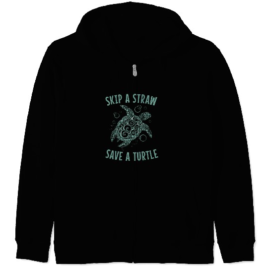 Skip A Straw Save A Turtle Earth Day Zip Hoodies
