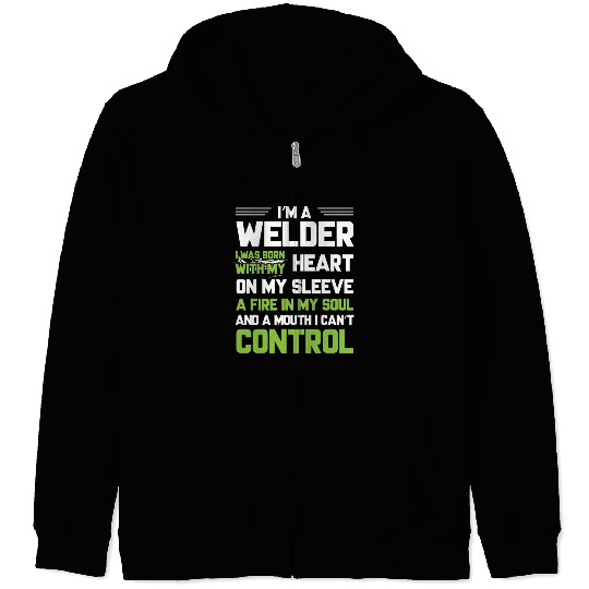 I m A Welder I Was Born With My Heart On My Sleeve Zip Hoodies