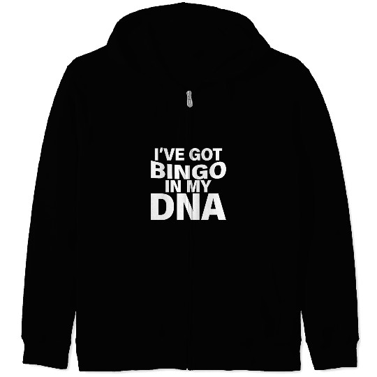 I've Got Bingo In My Dna Zip Hoodies