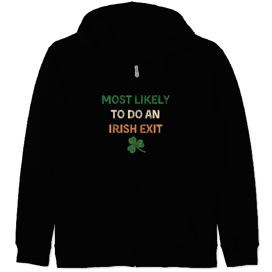 Most Likely To Do An Irish Exit Funny St Patricks Zip Hoodies