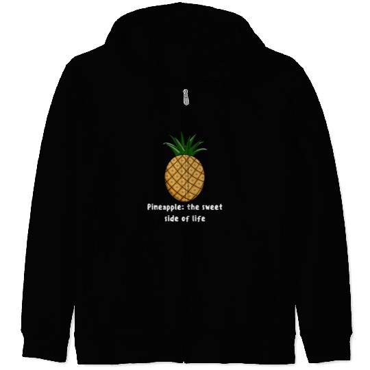 Pineapple The Sweet Side Of Life Zip Hoodies