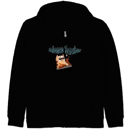 Science teacher is cool Zip Hoodies
