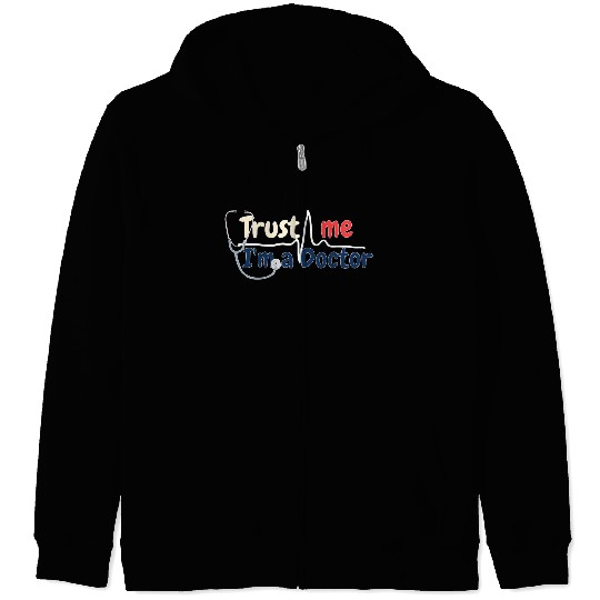 Trust Me I m A Doctor Zip Hoodies