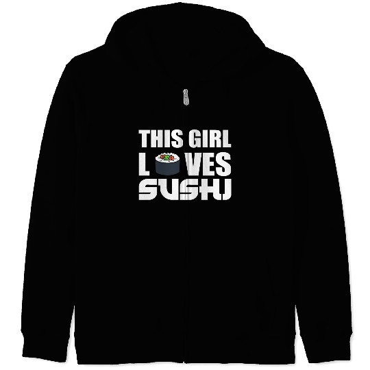 Girl Loves Sushi Sushi Lover Gift Zip Hoodies