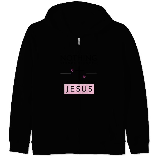 Nothing Stands In Between A Girl & Her Jesus Zip Hoodies