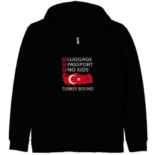 Luggage Passport No Kids Turkey Bound Vacation Zip Hoodies