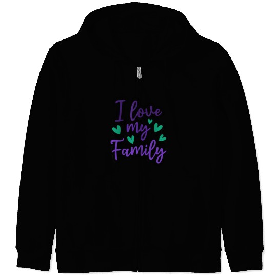 I Love My Family Sayings Reunion Relatives Zip Hoodies