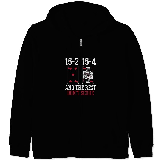 Cribbage 15-2 15-4 And The Rest Loves Board Game Zip Hoodies