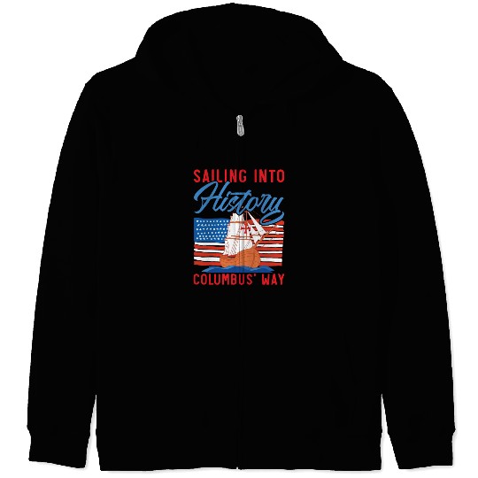 Sailing Into History Columbus' Way Columbus Day Zip Hoodies