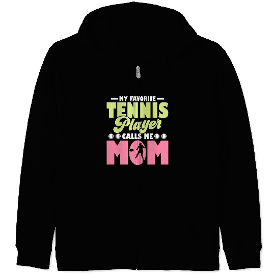 My Favorit Tennis Player Calls Me Mom Racket Sport Zip Hoodies