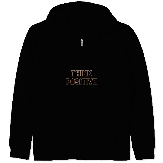 Think Positive Zip Hoodies