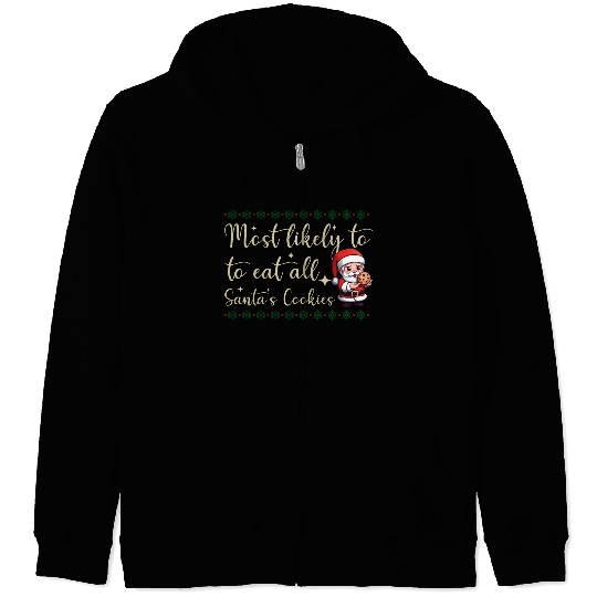 Most Likely To Eat All Santa's Cookies Funny Zip Hoodies