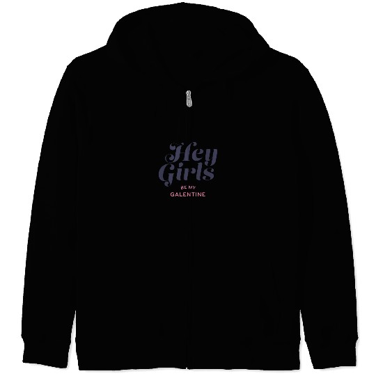 Be My Galentine. Galentine's Day Zip Hoodies
