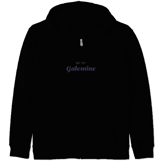 Be My Galentine. Galentine's Day Zip Hoodies