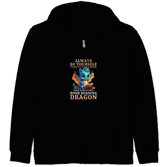 "Always Be Yourself" - Book Reading Blue Dragon Zip Hoodies