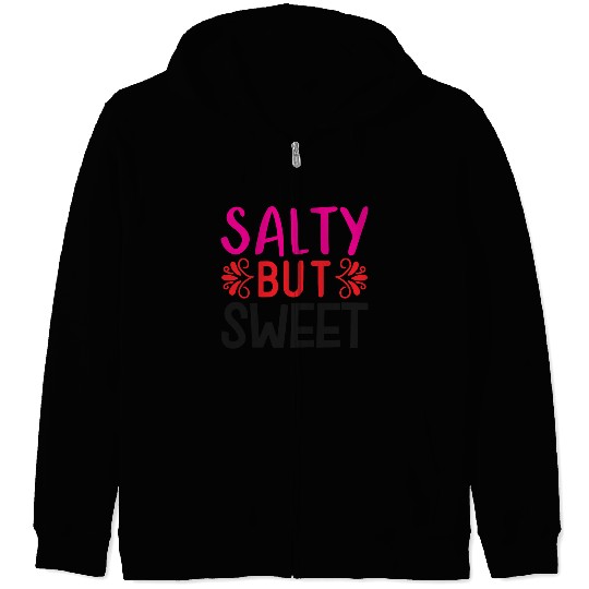 Salty But Sweet Zip Hoodies