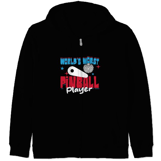 World s Worst Pinball Player Zip Hoodies