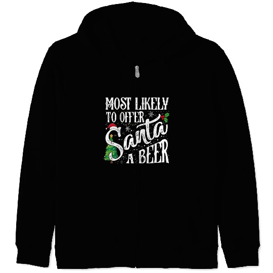 Most Likely To Offer Santa A Beer Funny Drinking Zip Hoodies