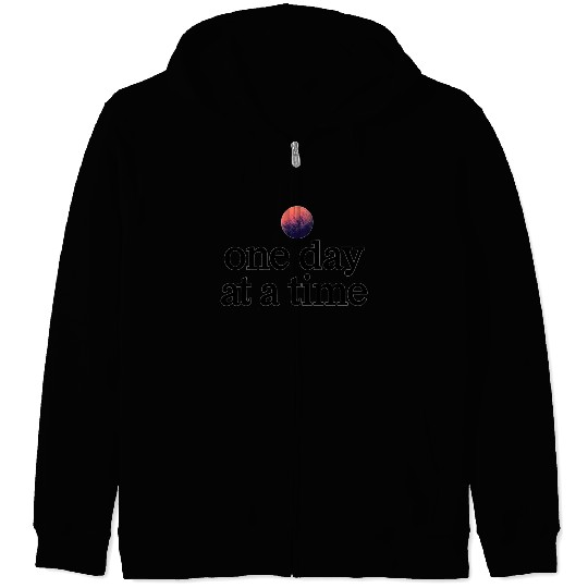 One Day At A Time Zip Hoodies