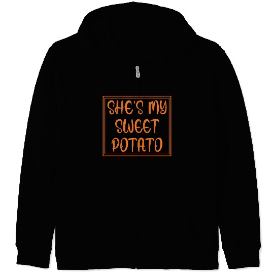 She's My Sweet Potato Thanksgiving I Yam Zip Hoodies