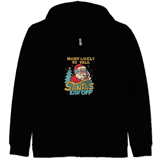 Christmas Most Likely To Talk Santa's Ear Off Snow Zip Hoodies