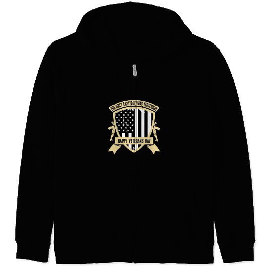 The only easy day was yesterday Veterans Day Zip Hoodies