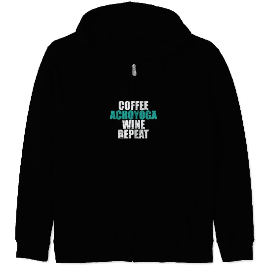 Coffee Acroyoga Wine Repeat Sport Fitness Zip Hoodies