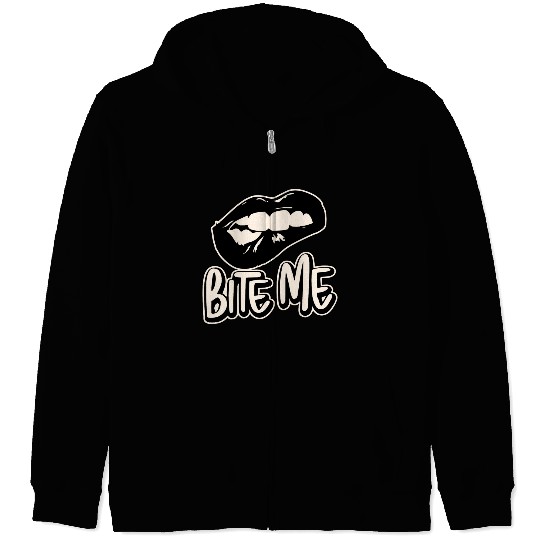 Bite Me ©WhiteTigerLLC.Com LIKE US ON FACEBOOK Zip Hoodies