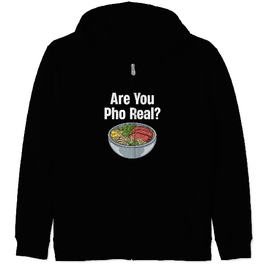 Are You Pho Real? Vietnamese Food Puns Restaurant Zip Hoodies