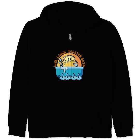 Live Laugh Toaster Bath Zip Hoodies