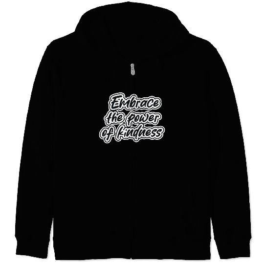 embrace the power of kindness Zip Hoodies