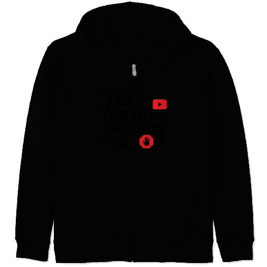 Yes I m YouTube Famous Zip Hoodies