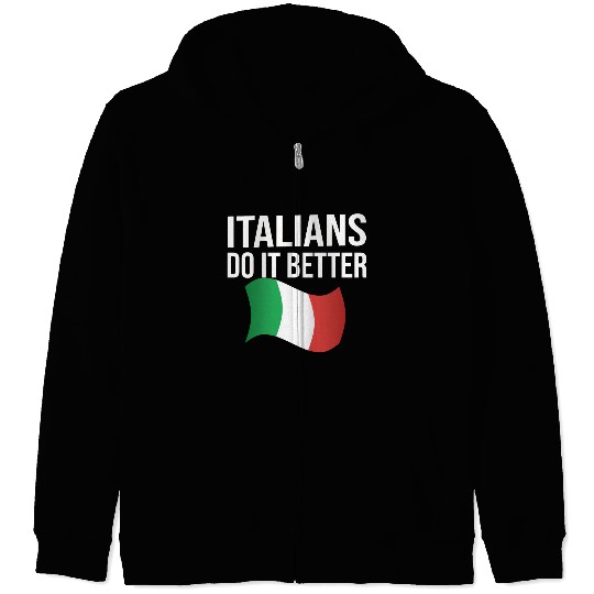 Italians do it better Zip Hoodies