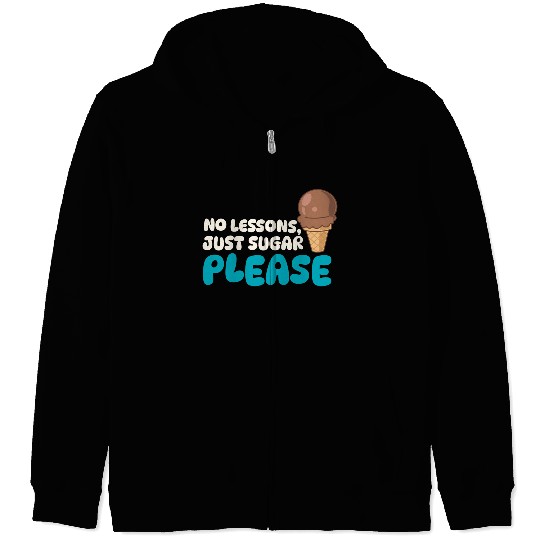 Funny "No Lessons, Just Sugar" Ice Cream Graphic Zip Hoodies