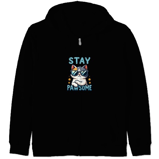 Stay Pawsome Cat for a Cat owner cat lover Zip Hoodies