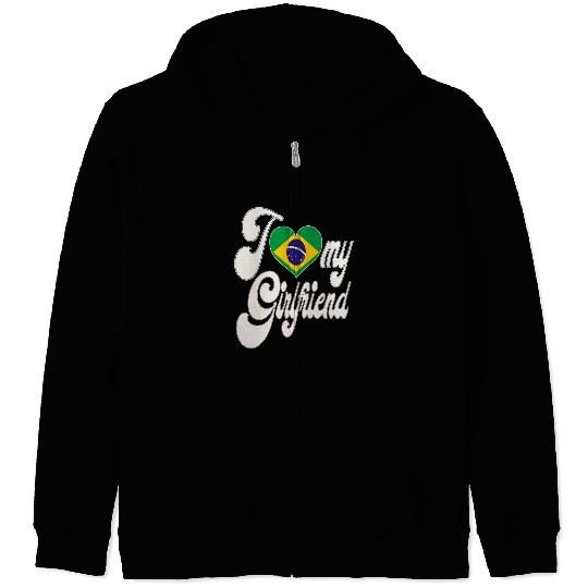 BrazilI Love My Brazilian Girlfriend Zip Hoodies