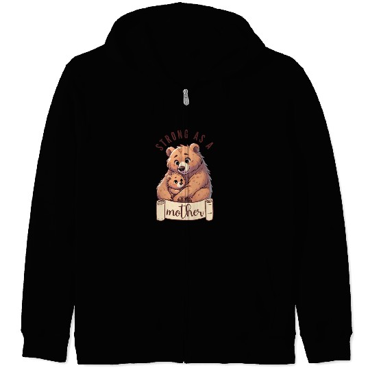 Strong as a Mother Bear Embrace Zip Hoodies