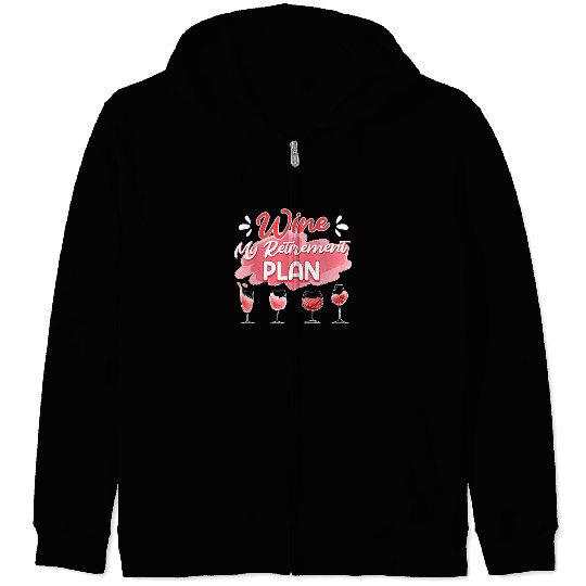 Retiree Wine My Retirement Plan Wine Lover Zip Hoodies