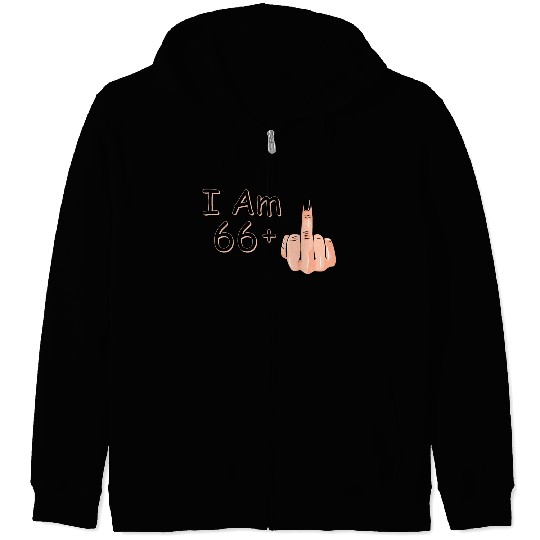 I Am 66 + 1 Middle Finger Zip Hoodies I Am 66 Plus,