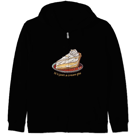 It's just a cream pie Zip Hoodies