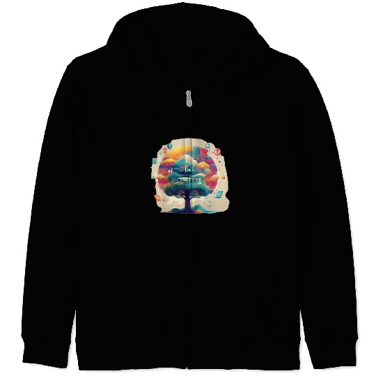 Stay positive Zip Hoodies
