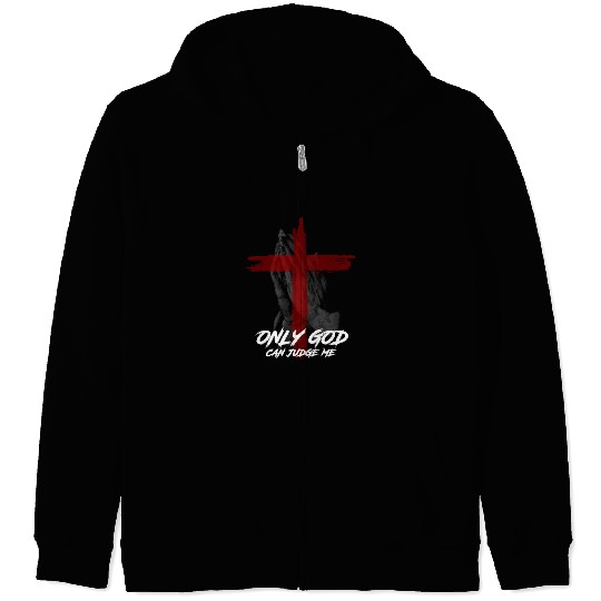 Only God Can Judge Me Zip Hoodies